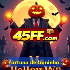 fortuna de boninho